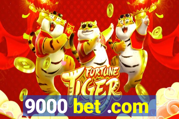 9000 bet .com